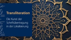 Transliteration: Die Kunst der Schriftübertragung in der Lokalisierung
